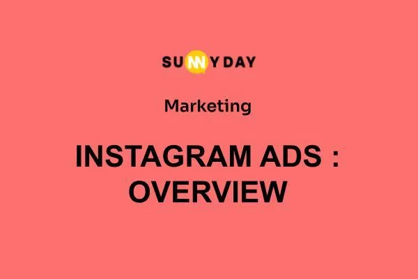 INSTAGRAM ADS : OVERVIEW