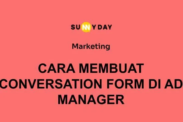 CARA MEMBUAT CONVERSATION FORM DI AD MANAGER