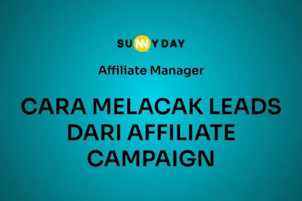 CARA MELACAK LEADS DARI AFFILIATE CAMPAIGN