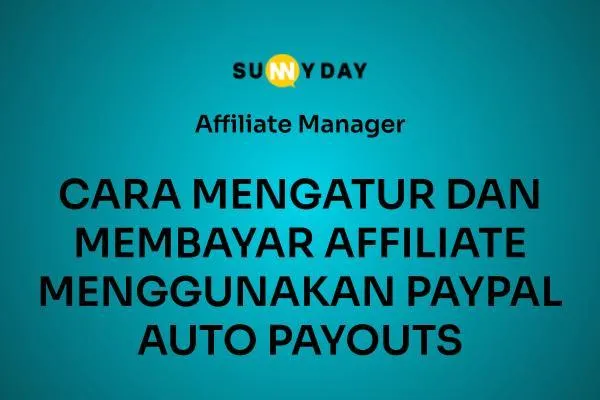 CARA MENGATUR DAN MEMBAYAR AFFILIATE MENGGUNAKAN PAYPAL AUTO PAYOUTS 
