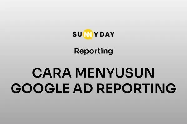 CARA MENYUSUN GOOGLE AD REPORTING