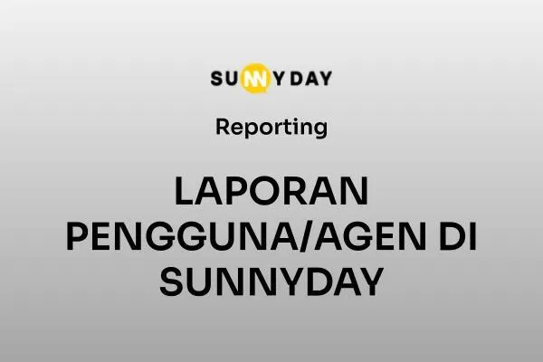LAPORAN PENGGUNA/AGEN DI SUNNYDAY