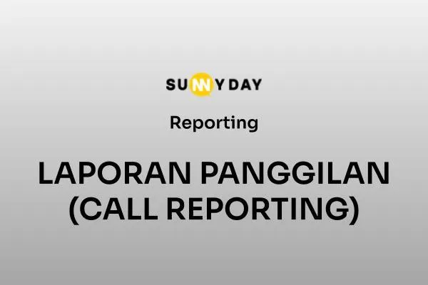 LAPORAN PANGGILAN (CALL REPORTING)