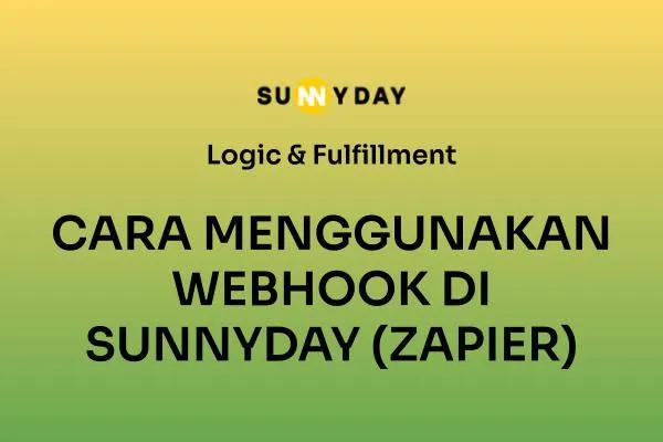 CARA MENGGUNAKAN WEBHOOK DI SUNNYDAY (ZAPIER)