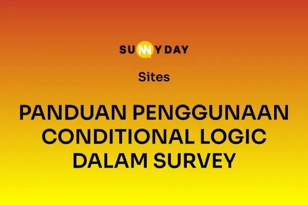 PANDUAN PENGGUNAAN CONDITIONAL LOGIC DALAM SURVEY 