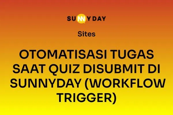 OTOMATISASI TUGAS SAAT QUIZ DISUBMIT DI SUNNYDAY (WORKFLOW TRIGGER)