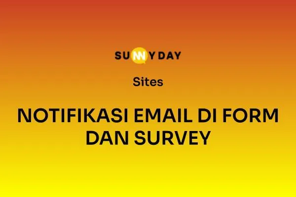 NOTIFIKASI EMAIL DI FORM DAN SURVEY 