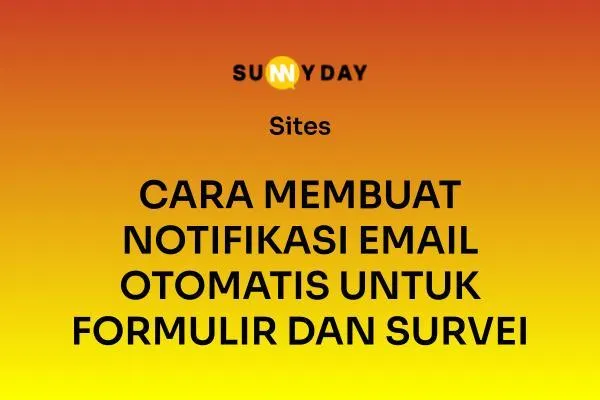 CARA MEMBUAT NOTIFIKASI EMAIL OTOMATIS UNTUK FORMULIR DAN SURVEI