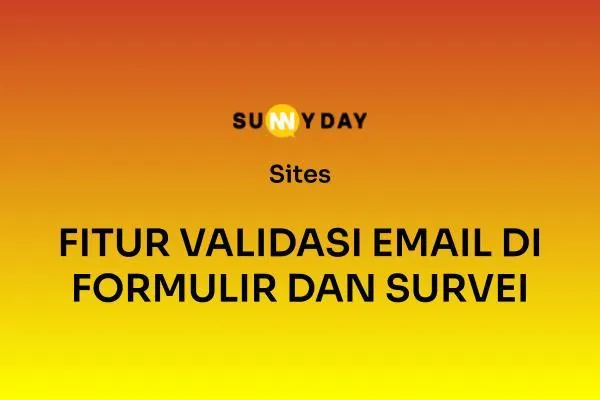 FITUR VALIDASI EMAIL DI FORMULIR DAN SURVEI 