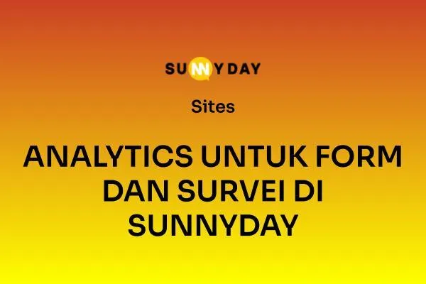 ANALYTICS UNTUK FORM DAN SURVEI DI SUNNYDAY