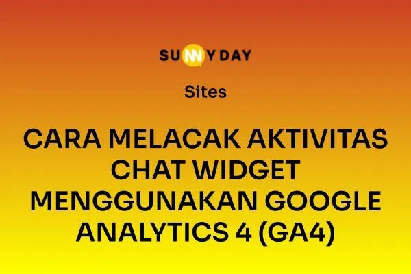 CARA MELACAK AKTIVITAS CHAT WIDGET MENGGUNAKAN GOOGLE ANALYTICS 4 (GA4)