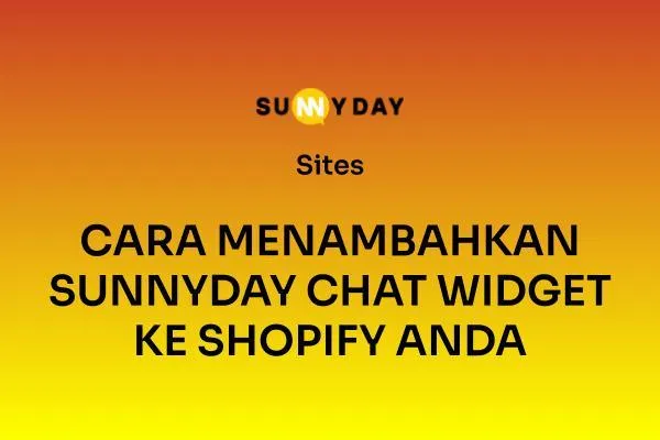 CARA MENAMBAHKAN SUNNYDAY CHAT WIDGET KE SHOPIFY ANDA