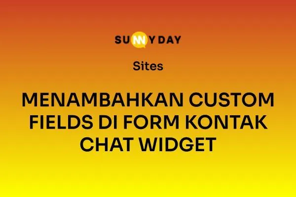 MENAMBAHKAN CUSTOM FIELDS DI FORM KONTAK CHAT WIDGET