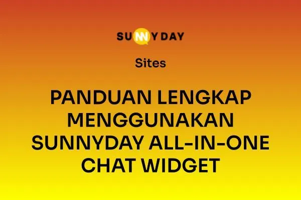PANDUAN LENGKAP MENGGUNAKAN SUNNYDAY ALL-IN-ONE CHAT WIDGET