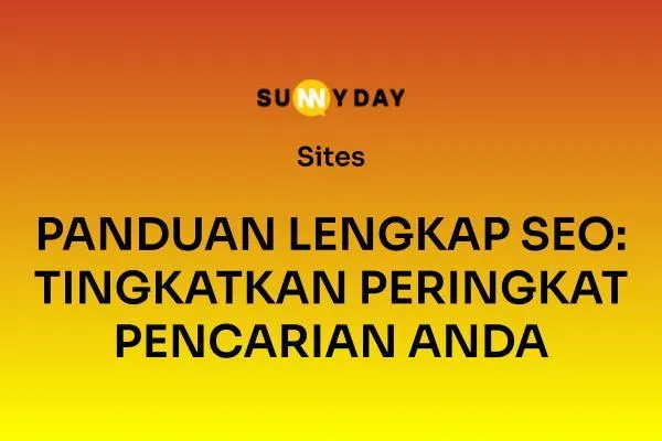 PANDUAN LENGKAP SEO: TINGKATKAN PERINGKAT PENCARIAN ANDA