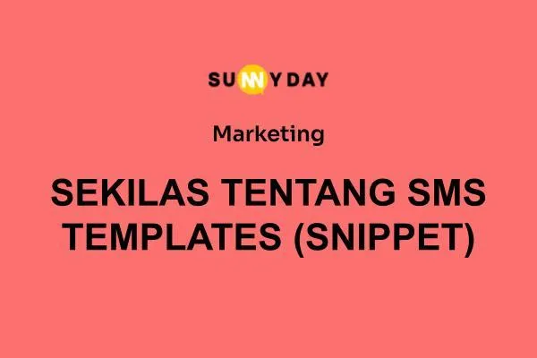 SEKILAS TENTANG SMS TEMPLATES (SNIPPET)