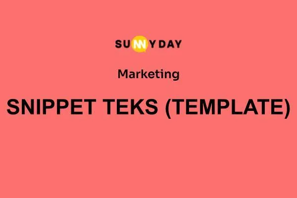 SNIPPET TEKS (TEMPLATE)