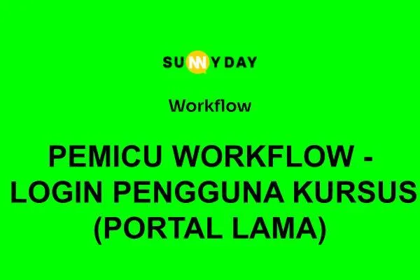 PEMICU WORKFLOW - LOGIN PENGGUNA KURSUS (PORTAL LAMA)