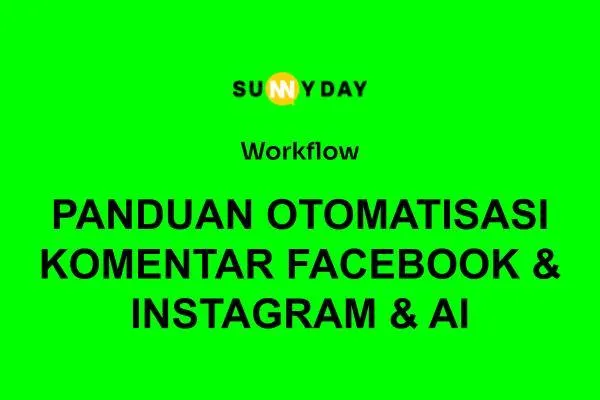PANDUAN OTOMATISASI KOMENTAR FACEBOOK & INSTAGRAM & AI