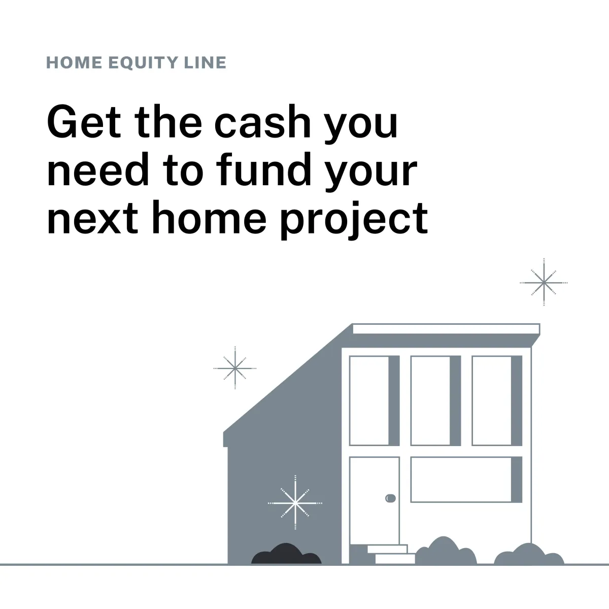 "Illustration of a home promoting a home equity line of credit to fund renovation or home improvement projects"