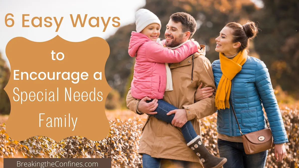 6 Easy Ways to Encourage A Special Needs Family