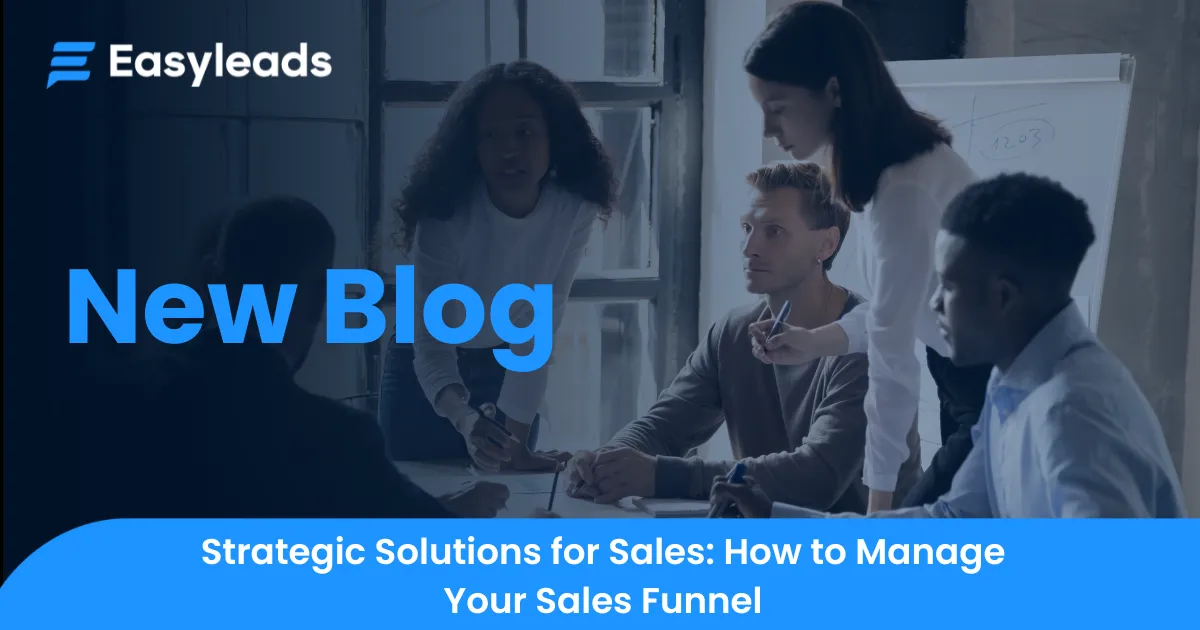 New blog. Strategic Solutions for Sales: How to Manage Your Sales Funnel