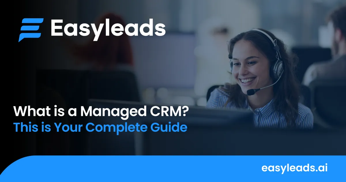 Easyleads What is Managed CRM September 2025