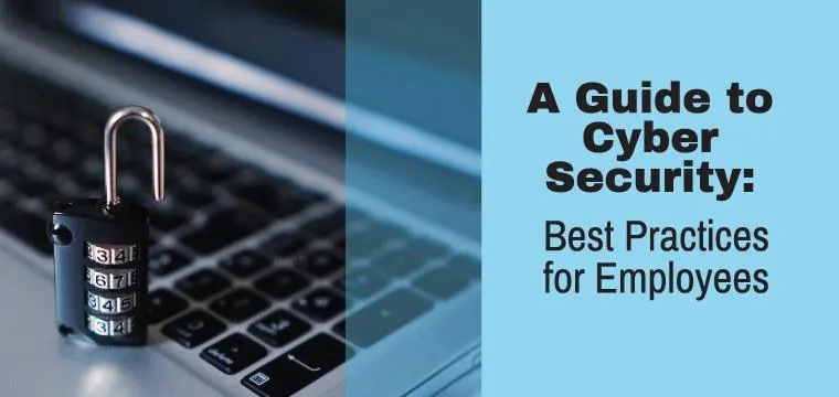 A Guide to Cybersecurity Best Practices for Employees