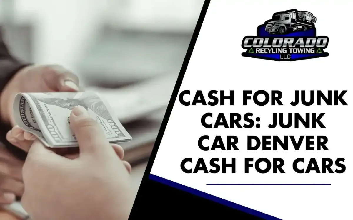 Cash for Junk Cars: Junk Car Denver Cash for Cars