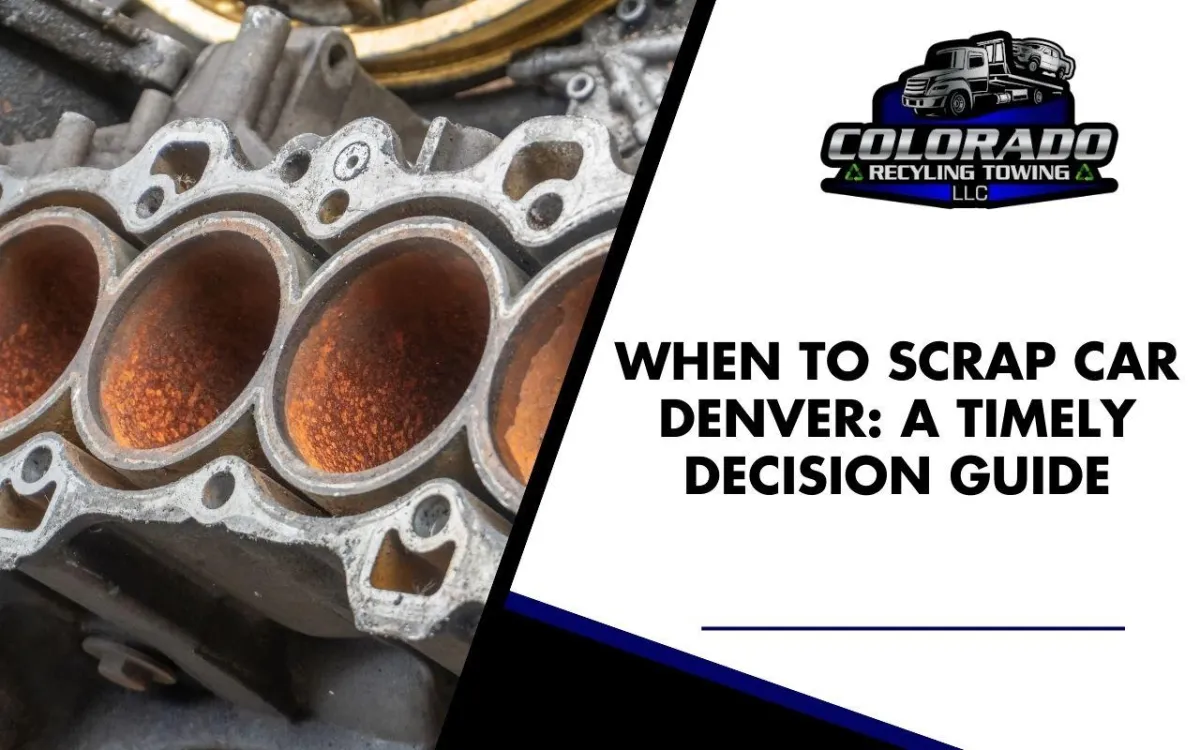 When to Scrap Car Denver | Complete Decision Guide
