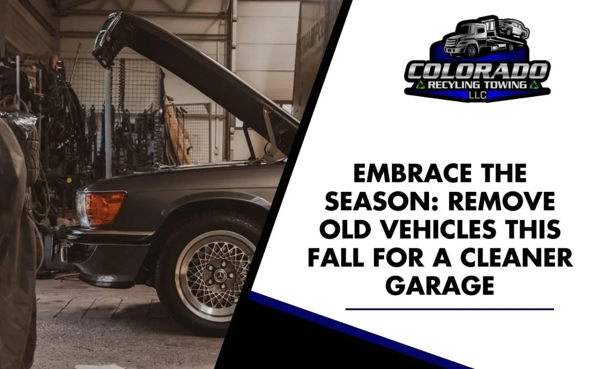 Embrace the Season: Remove Old Vehicles This Fall for a Cleaner Garage