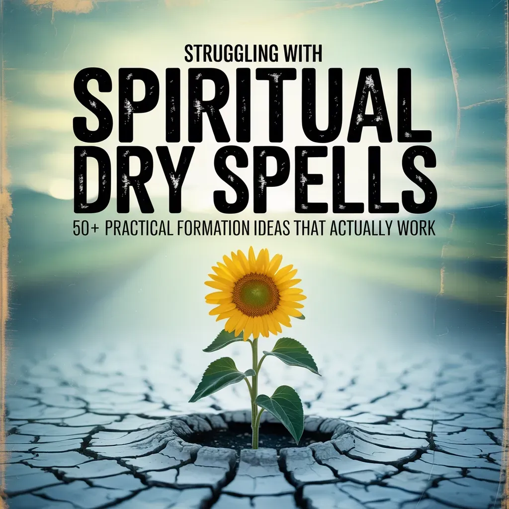 Overcome Spiritual Dry Spells