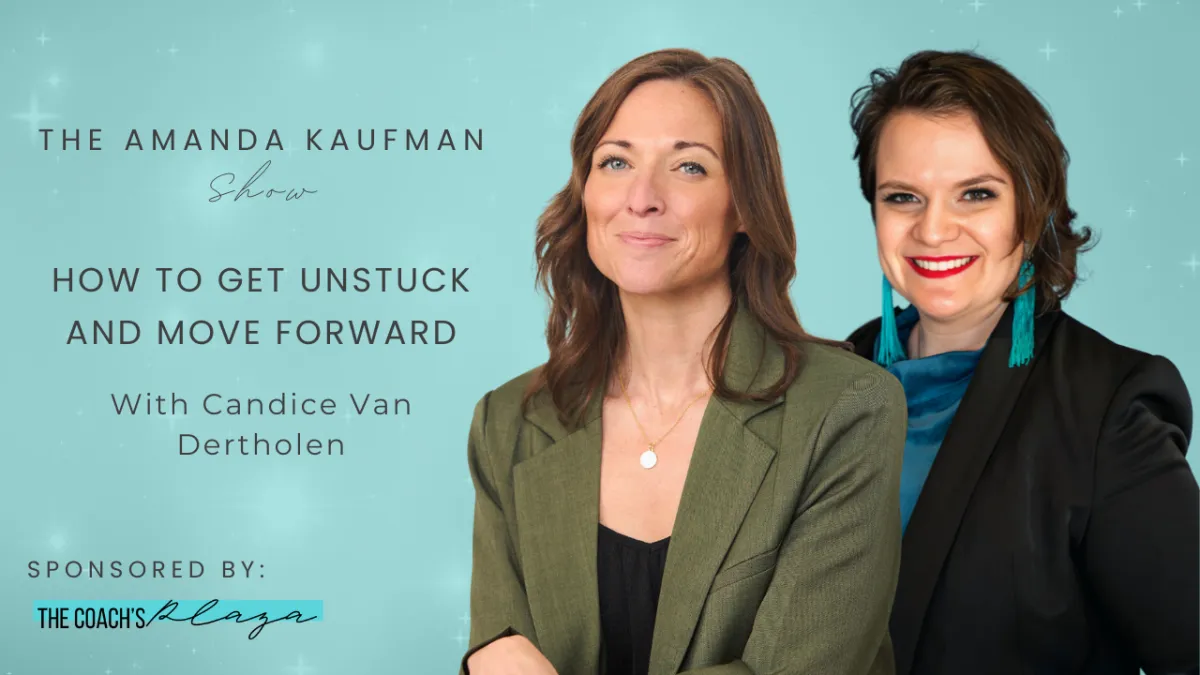 How to Get Unstuck and Move Forward