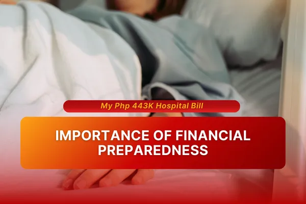 A person lying in a hospital bed with a banner displaying the text 'My Php 443K Hospital Bill' at the top. Below, a bold heading reads 'Importance of Financial Preparedness' in white text on a red and orange gradient background.