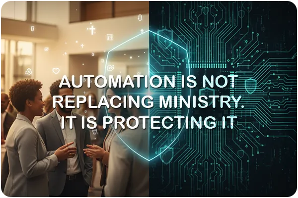 Automation Is Not Replacing Ministry. It Is Protecting It