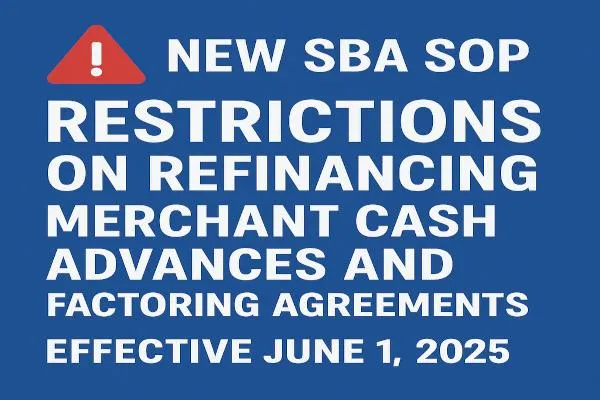 New SBA SOP Update: Refinancing Restrictions on MCAs & Factoring Agreements