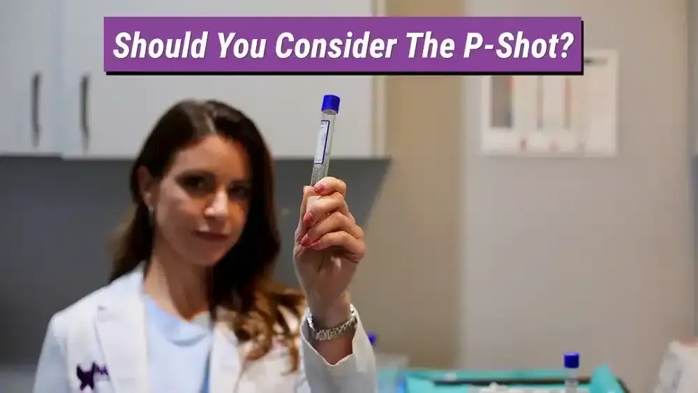 When Should You Consider The P-Shot?
