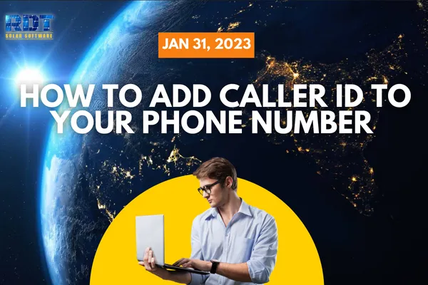 RDT Logo with text that says 'How to add Caller ID To Your Phone Number' and date labelled 'January 31, 2023'