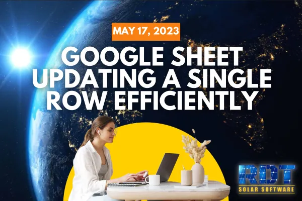 RDT Logo with text that says 'Google Sheet Updating a Single Row Efficiently' and date labelled 'May 17, 2023'