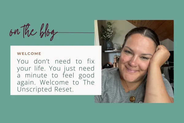 Andrea Knapp, Emotional Body Coder and mindset mentor, featuring welcoming text: You don’t need to fix your life. You just need a minute to feel good again. Welcome to The Unscripted Reset.