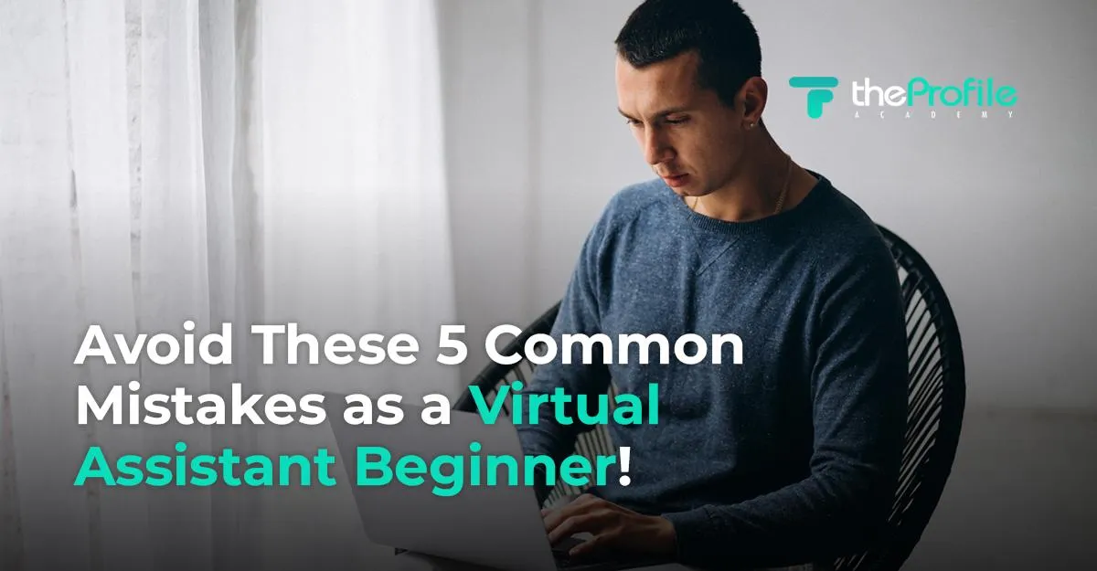 Avoid These 5 Common Mistakes as a Virtual Assistant Beginner!