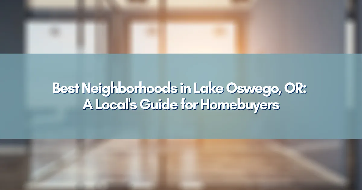 Beautiful lakeside neighborhood in Lake Oswego OR with tree-lined streets and charming homes