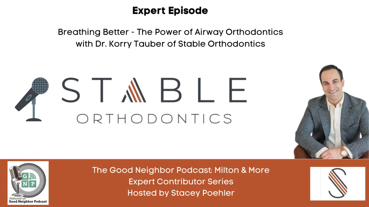 Expert Episode: Breathing Better - The Power of Airway Orthodontics with Dr. Korry Tauber of Stable Orthodontics