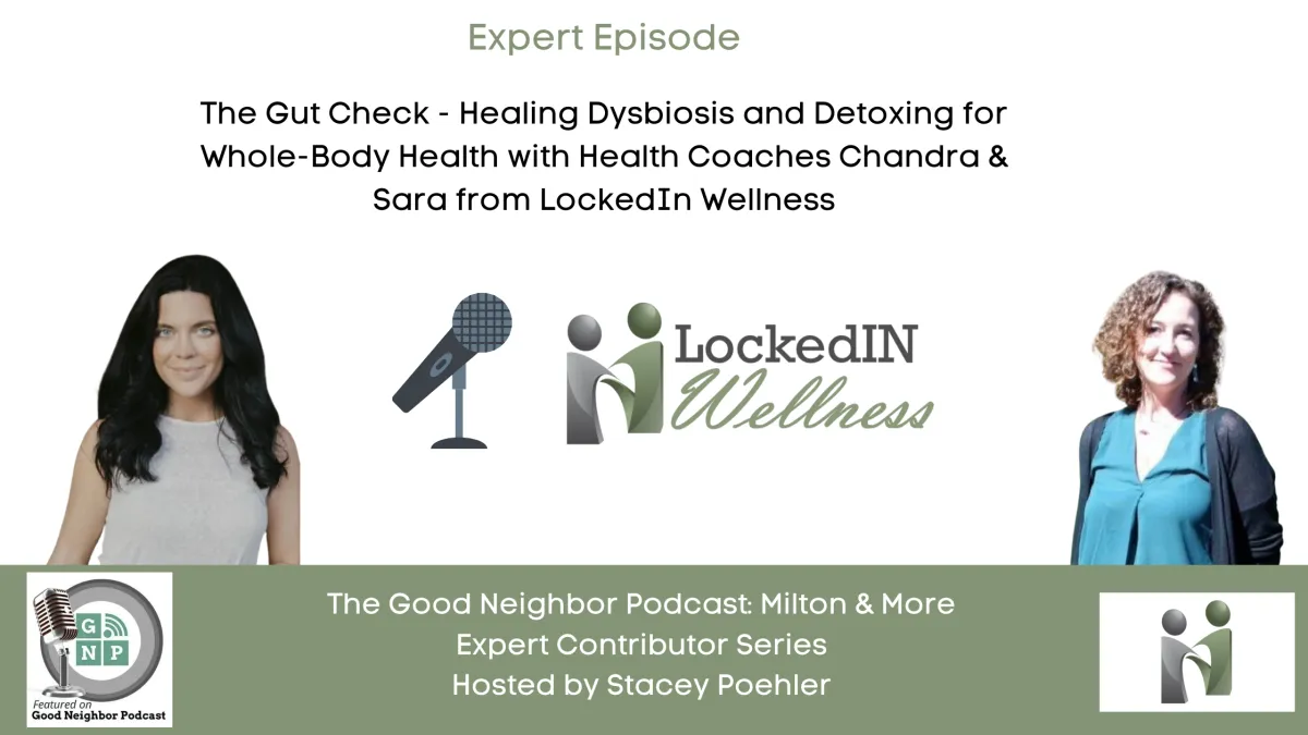 Expert Episode: The Gut Check - Healing Dysbiosis and Detoxing for Whole-Body Health with Health Coaches Chandra & Sara from LockedIn Wellness