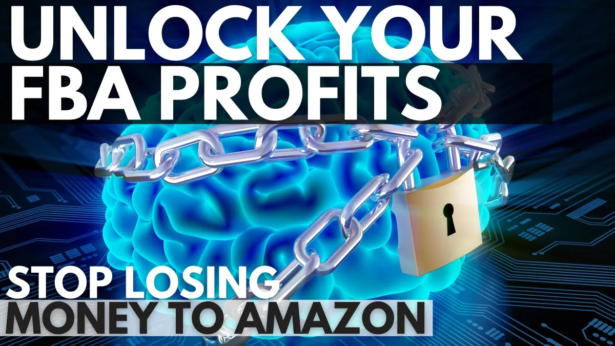 Unlock The Secret Reasons Your Amazon FBA Products Aren't Profitable