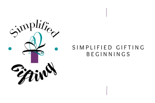 Simplified Gifting Beginnings