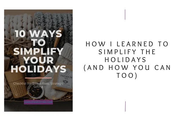 How I Learned to Simplify the Holidays (And How You Can Too)