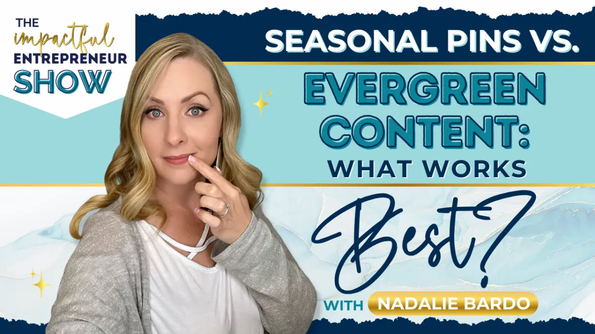 🧩 Seasonal Pins vs. Evergreen Content: What Works Best? With Nadalie Bardo 📅