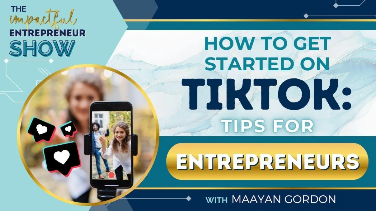 🎶 How to Get Started on TikTok: Tips for Entrepreneurs with Maayan Gordon 🌟