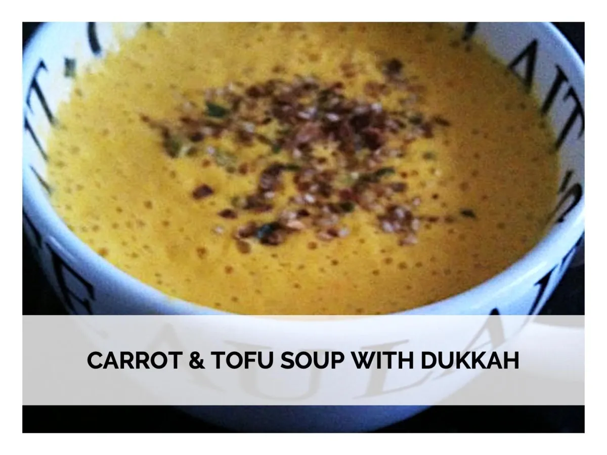 Carrot & Tofu Soup with Dukkah